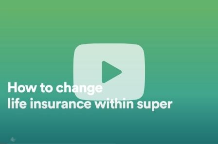 12-Change life insurance in super